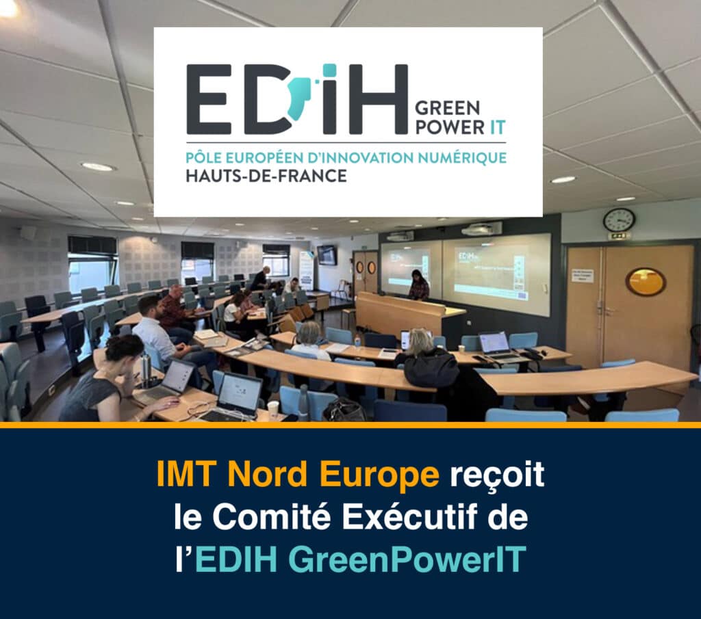 IMT Nord Europe a reçu le comité exécutif du projet EDIH – GreenPowerIT