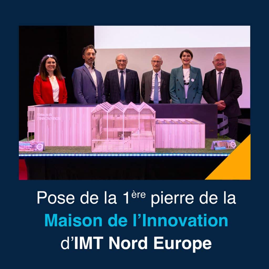 Pose de la 1ère pierre de la Maison de l’Innovation d’IMT Nord Europe